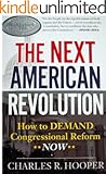 The Next American Revolution: How to Demand Congressional Reform NOW