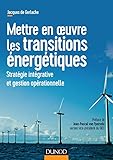 Mettre en oeuvre les transitions énergétiques : Stratégie intégrative et gestion opérationnelle by 