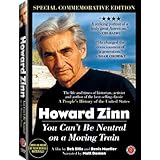 Howard Zinn: You Can't Be Neutral On a Moving Train -- Special Commemorative Edition