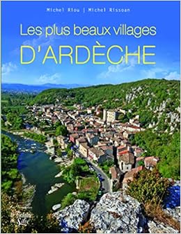 Amazon Fr Ardeche Terre De Villages Riou Michel Rissoan Michel Livres