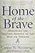 Home of the Brave: Honoring the Unsung Heroes in the War on Terror by Caspar Weinberger, Wynton C. Hall