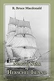 Front cover for the book North Star of Herschel Island - The last Canadian Arctic fur trading ship. by R. Bruce Macdonald