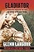 Gladiator: A Shocking, True Crime Story into the Most Notorious Super Max Prison