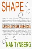 Shape:Reading in Three Dimensions by Nan Tynberg