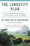 The Longevity Plan: Seven Life-Transforming Lessons from Ancient China by John D Day M.D., Jane Ann Day