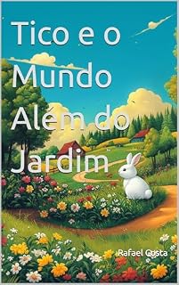 Livro Tico e o Mundo Além do Jardim