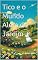 Livro Tico e o Mundo Além do Jardim