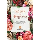 52 Lists for Happiness: Weekly Journaling Inspiration for Positivity, Balance, and Joy