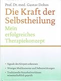 Die Kräfte der Selbstheilung aktivieren: Amazon.de: Prof. Dr. med. Gustav Dobos: Bücher