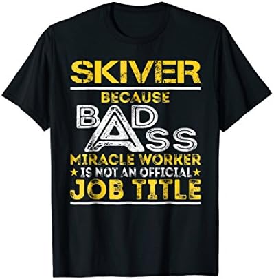 Skiver Miracle Worker Job Title Shirts