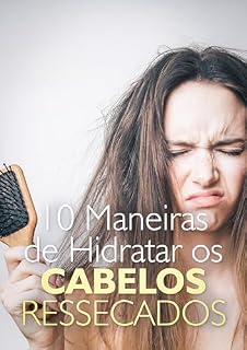 Livro 10 Maneiras de Hidratar Cabelos Ressecados