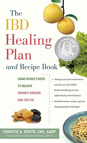 The IBD Healing Plan and Recipe Book: Using Whole Foods to Relieve Crohn's Disease and Colitis
