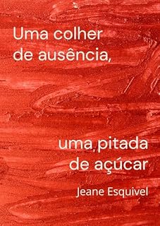 Livro Uma colher de ausência, uma pitada de açúcar