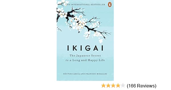 Ikigai The Japanese Secret To A Long And Happy Life - 