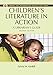 Children's Literature in Action: A Librarian's Guide (Library and Information Science Text)