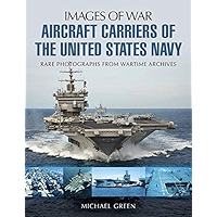 Aircraft Carriers of the United States Navy (Images of War) book cover Aircraft Carriers of the United States Navy (Images of War) book cover