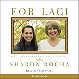 "For Laci A Mother's Story of Love, Loss, and Justice" av Sharon Rocha