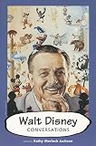 Walt Disney: Conversations (Conversations with Comic Artists Series) by 