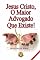Livro JESUS CRISTO, o Maior Advogado que Existe!