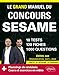 Le Grand Manuel du concours SESAME (écrits + oraux) - 120 fiches, 10 tests, 1000 questions + corrigés en vidéo - Édition 2020 by
