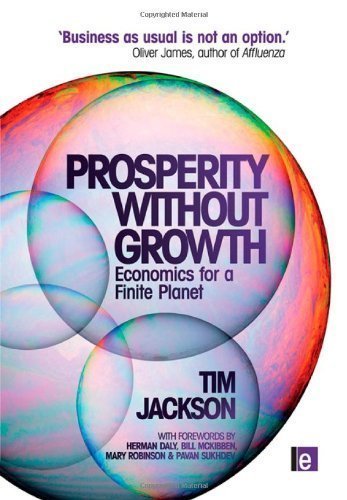 Prosperity without Growth: Economics for a Finite Planet by Tim Jackson (Oct 16 2009)