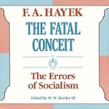 The Fatal Conceit: The Errors of Socialism