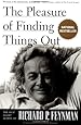 The Pleasure of Finding Things Out: The Best Short Works of Richard P. Feynman