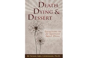 Death, Dying and Dessert. Reflections on Twenty Questions About Dying