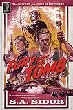 Fury From the Tomb: The Institute for Singular Antiquities Book I by SA Sidor