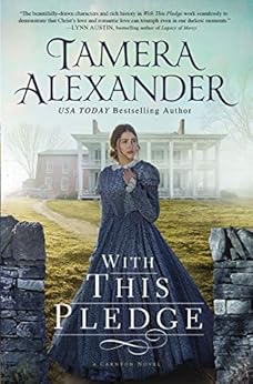 With this Pledge (The Carnton Series Book 1) by [Alexander, Tamera]