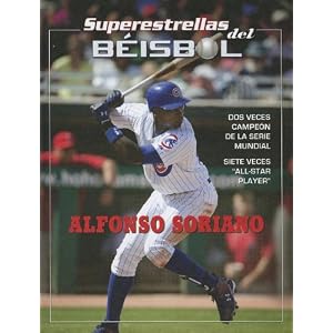 Alfonso Soriano (Superestrellas del beisbol / Superstars of Baseball) (Spanish Edition)