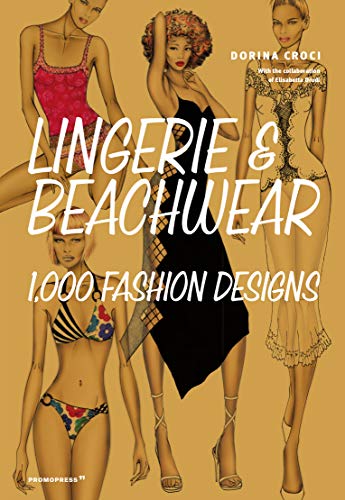 Lingerie & Beachwear: 1,000 Fashion Designs (Art du fil) by Dorina Croci