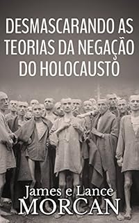 Livro Desmascarando as Teorias da Negação do Holocausto