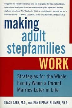 Amazon Com Making Adult Stepfamilies Work Strategies For The Whole Family When A Parent