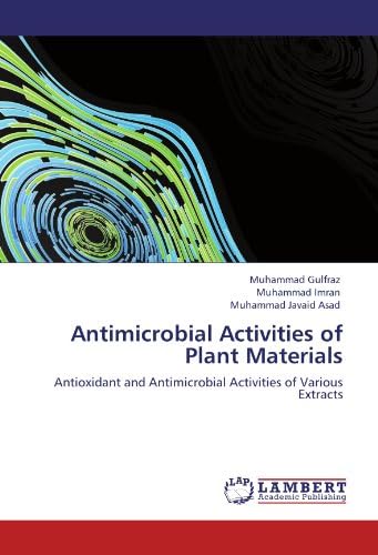 Antimicrobial Activities of Plant Materials: Antioxidant and Antimicrobial Activities of Various Extracts