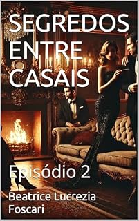 Livro SEGREDOS ENTRE CASAIS: Episódio 2