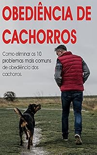 CACHORRO OBDIENTE: Os 10 problemas de obediência canina mais comuns e o que fazer para os solucionar