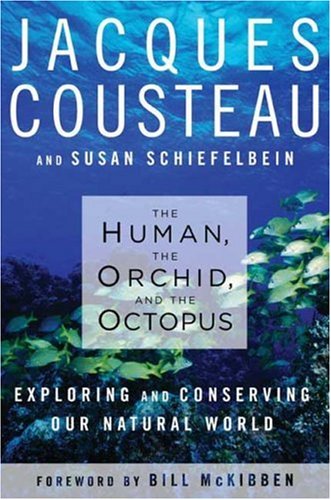 The Human, the Orchid, and the Octopus: Exploring and Conserving Our Natural World