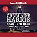 Dead Until Dark: Sookie Stackhouse Southern Vampire Mystery #1 by