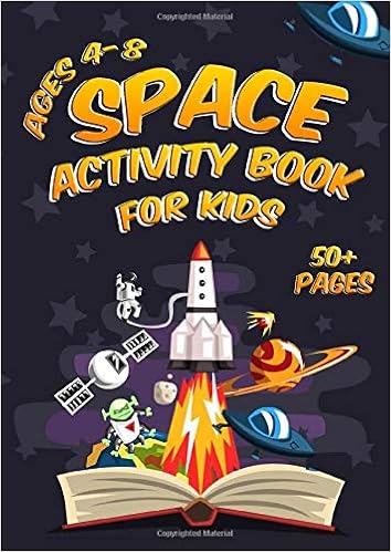 Space Activity Book For Kids Ages 4 8 A Fun Kid Workbook Game For Learning Includes 50 Coloring Dot To Dot Mazes Word Search Activities And More Publishing Home School 9781698050034 Amazon Com Books
