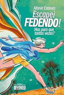 Livro Escapei Fedendo!: Mas para que tantas vezes?