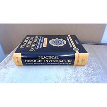 Practical Homicide Investigation: Tactics, Procedures, and