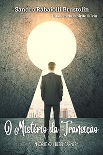 Livro O Mistério da Transição: Morte ou Desencarne?