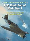 P-36 Hawk Aces of World War 2 (Aircraft of the Aces) by Lionel Persyn, Kari Stenman