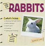 The Simple Guide to Rabbits by Bobbye Land
