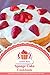 Sponge Cake Cookbook: Learn How to Make a Sponge Cake Recipe with Ease