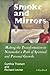Smoke and Mirrors: Making the Transformation to Nonsmoker a Path of Spiritual and Personal Growth by 