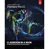 Adobe Premiere Pro CC Classroom in a Book: The Official Training Workbook from Adobe Systems
