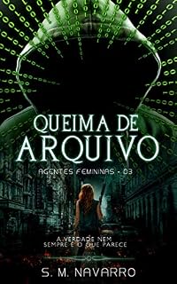 Livro Queima de arquivo (Agentes femininas Livro 3)