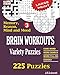 BRAIN WORKOUTS Variety Puzzles 3 (225 Puzzles for Effective Brain Exercise.) (Volume 3) by J S Lubandi